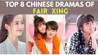 Top 8 Chinese Dramas of Fair Xing  Xing Fei Chinese Drama List [upl. by Kostival]