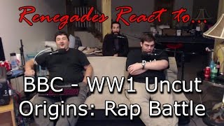 Renegades React to BBC  WW1 Uncut Origins Rap Battle [upl. by Reece263]