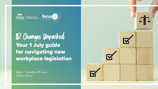 Webinar IR Changes Unpacked  Your 1 July guide for navigating new workplace legislation [upl. by Nirra]