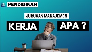 Jurusan kuliah Manajemen kerjanya jadi apa YUK TONTON DULU [upl. by Nylad]