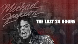 The Last 24 Hours of Michael Jackson [upl. by Heida984]