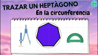 DIBUJAR UN HEPTAGONO EN UNA CIRCUNFERENCIA CON COMPÁS PASO A PASO Polígono de 7 lados [upl. by Arammat623]