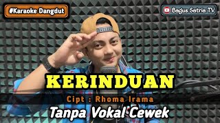 Kerinduan  karaoke duet tanpa vokal cewek dangdut koplo  Bagus Satria FM [upl. by Hourigan]