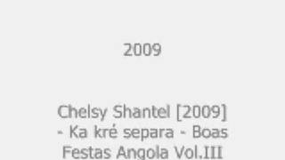 Chelsy Shantel 2009  Ka kré separa BPSTP [upl. by Eyllom]