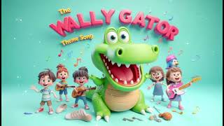 quotThe Wally Gator Theme Song 🐊🎶  Fun Kids Song  Sing and Dance with Wally Gatorquot [upl. by Delaine]