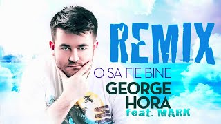 George Hora ❌ Mark Freantzu  O Sa Fie Bine  STUDIO 66 Remix [upl. by Ived495]