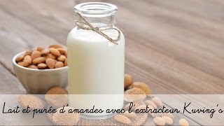 Amandes  lait purée beurre Que peuton faire avec lextracteur Kuvings [upl. by Memory53]