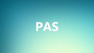 PAS  Medical Meaning and Pronunciation [upl. by Llenrev]