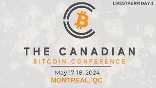 Canadian Bitcoin Conference 2024  Day 1 Livestream [upl. by Aniluap]