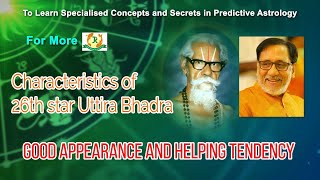 Good Appearance amp Helping Tendency Uttira Bhadra nakshatra [upl. by Xonel]