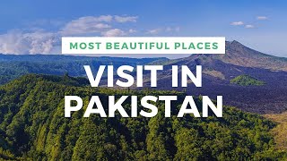 Top 10 Must Visit Spots in Pakistan [upl. by Ahsinrac739]