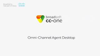 BroadSoft CCOne OmniChannel Agent Desktop [upl. by Stoddard]