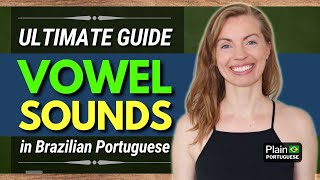 Brazilian Portuguese Pronunciation Guide  How to Pronounce Vowels in Brazilian Portuguese [upl. by Rebmat]