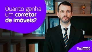 QUANTO DE COMISSÃO GANHA UM CORRETOR DE IMÓVEIS [upl. by Francisco]