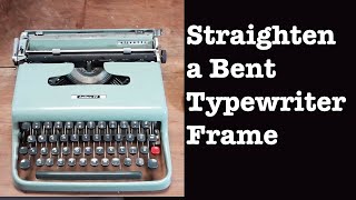 Straightening a Typewriter Frame [upl. by Notlimah]