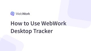 Introduction to WebWork Desktop Tracker [upl. by Stclair]