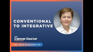 8 Dr Jamie Waselenko Conventional Oncologist Awakens to Integrative Healing [upl. by Ntsud]