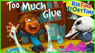 Too Much Glue  Kid Favorite Read Aloud [upl. by Rodenhouse]