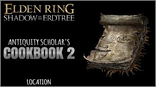 Antiquity Scholars Cookbook 2 Location in Elden Ring Shadow of the Erdtree [upl. by Daune995]