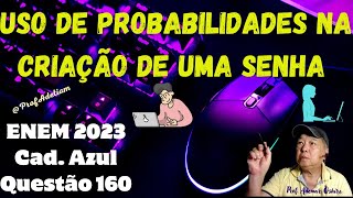 ENEM 2023  Caderno Azul  Questão 160  Probabilidades na escolha de uma senha  ProfAdetiam [upl. by Ailatan]