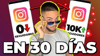 🚀 Cómo GANAR 10k Seguidores en Instagram en 30 días DESDE CERO 😱 [upl. by Nichy784]