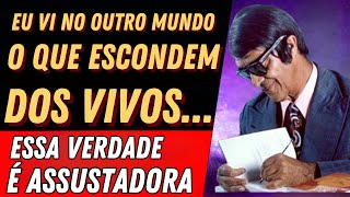 O OUTRO LADO É REAL Revelações Incríveis de Chico Xavier sobre a Vida Após a Morte [upl. by Michigan758]