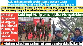 🔥Kuki militant singda Sophisticated waeapn yaona Nongmei lishing 6 1di Yamlaba live ammunition kaya [upl. by Buddy]