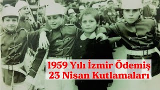 1959 Yılı İzmir Ödemiş 23 Nisan Kutlamaları  İlk Defa Göreceğiniz İzmir ve Ödemiş Görüntüleri [upl. by Tarabar]