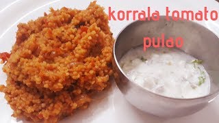 KorraluFoxtail MilletTomato Rice  Foxtail Millet Recipes Korrala Tomato Pulao [upl. by Towbin]