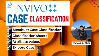 Case Classification NVIVO Classification Sheets Attribute Values dan Explore Case [upl. by Ocsecnarf308]