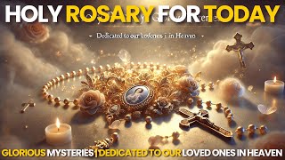 Holy Rosary  Glorious Mysteries  Dedicated to Our Loved Ones in Heaven [upl. by Spear]