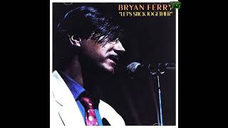 Bryan Ferry  Lets Stick Together [upl. by Marshal]