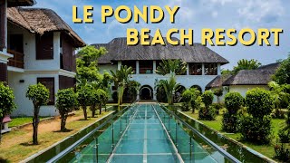 Le Pondy Beach Resort Pondicherry  Hotel and Resort Tour 2024 [upl. by Ikaz]