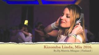 KIZOMBA MIUDA LINDA MIX 2016 amp BY DJMATRIX MINGAS amp NELSON FREITAS amp Tchobari amp Mona Nicastro [upl. by Consalve850]