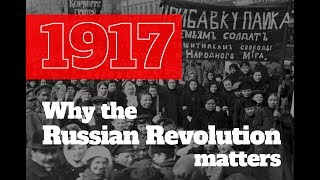 1917 Why The Russian Revolution Matters [upl. by Schuler]