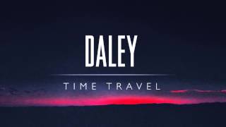 Daley  Time Travel [upl. by Calvin]