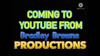 Coming To YouTube From Bradley Browne Productions Bumper V2 for Bradley Browne Productions [upl. by Idnil]