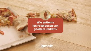 Lamett  Wie entferne ich Fettflecken von geöltem Parkett [upl. by Willms]