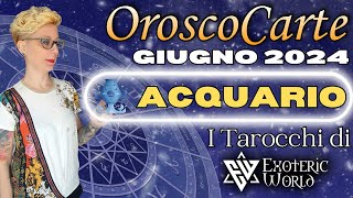 Acquario ♒ Oroscopo Giugno 2024  OroscoCarte  Lettura con Tarocchi e Oracoli  Exoteric World [upl. by Annohsak]