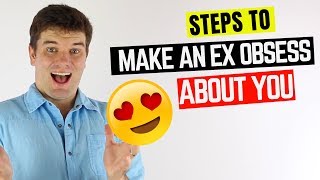 3 Powerful Steps To Make An Ex Obsess About You [upl. by Kantor]