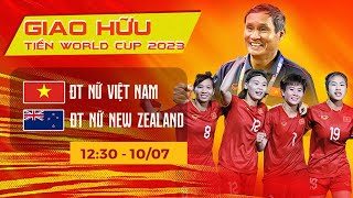 🔴TRỰC TIẾP  VIỆT NAM vs NEW ZEALAND  Trực Tiếp BÓNG ĐÁ NỮ Giao Hữu Quốc Tế 2023 [upl. by Vern]