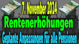 Rentenerhöhungen ab 7 November 2024Geplante Anpassungen Rentenstufen einschließlich Invalidenrente [upl. by Dodie]