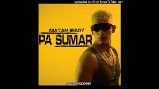 Brayan Ready  Pa Sumar Prod Azproducciones [upl. by Acissey124]