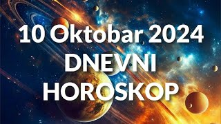 DESETI OKTOBAR 2024 DNEVNI HOROSKOP [upl. by Ivanna]