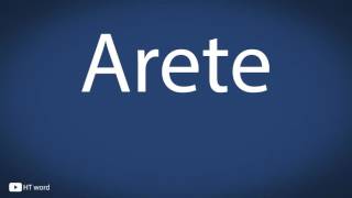 How to pronounce Arete [upl. by Katheryn]