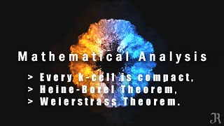 Lecture 11  Every kcell is compact HeineBorel Theorem amp Weierstrass Theorem with proof  Tamil [upl. by Carlyle]