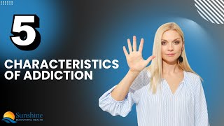 The 5 Characteristics of Addiction You Can’t Ignore [upl. by Ahsekahs]