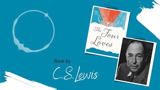 CS Lewis Audiobook The Four Loves [upl. by Correy]