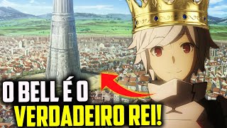 O BELL É O VERDADEIRO REI DE ORÁRIO  DANMACHI SPOILERSTEORIAS [upl. by Lindsley]