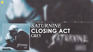 Saturnine  Closing Act Official Audio [upl. by Pohsib]